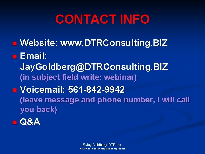 CONTACT INFO Website: www. DTRConsulting. BIZ n Email: Jay. Goldberg@DTRConsulting. BIZ n (in subject