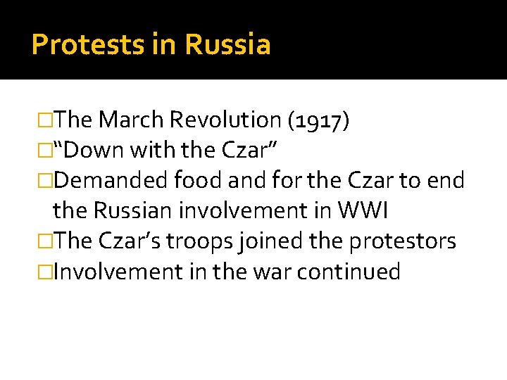Protests in Russia �The March Revolution (1917) �“Down with the Czar” �Demanded food and