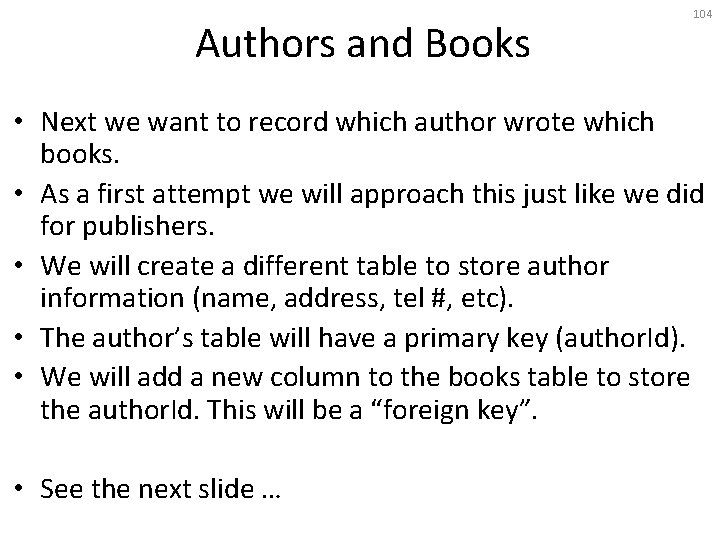 Authors and Books 104 • Next we want to record which author wrote which