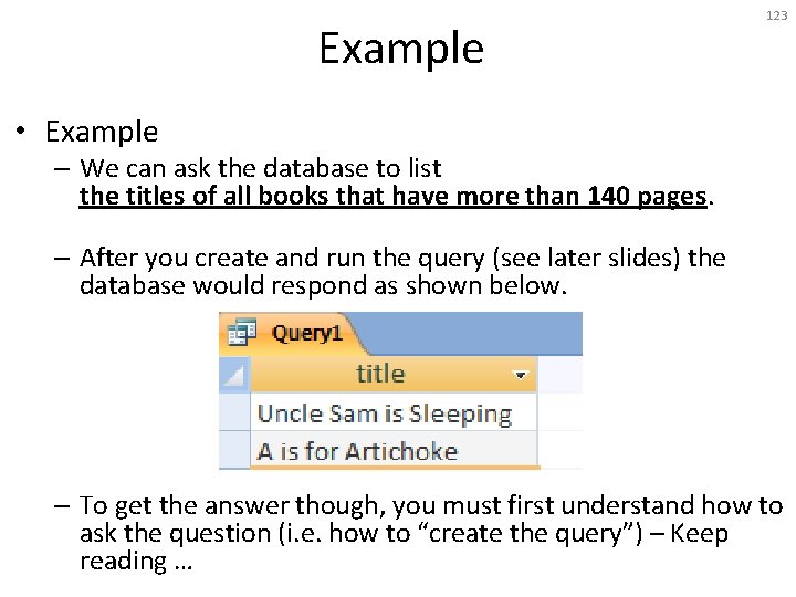 Example 123 • Example – We can ask the database to list the titles