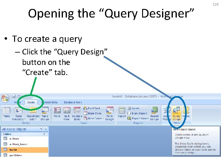 Opening the “Query Designer” • To create a query – Click the “Query Design”