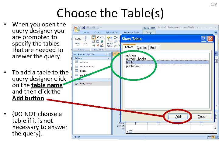 Choose the Table(s) • When you open the query designer you are prompted to