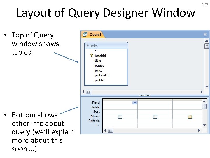 Layout of Query Designer Window • Top of Query window shows tables. • Bottom