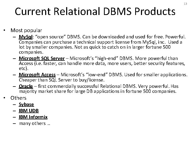 Current Relational DBMS Products • Most popular 13 – My. Sql: “open source” DBMS.
