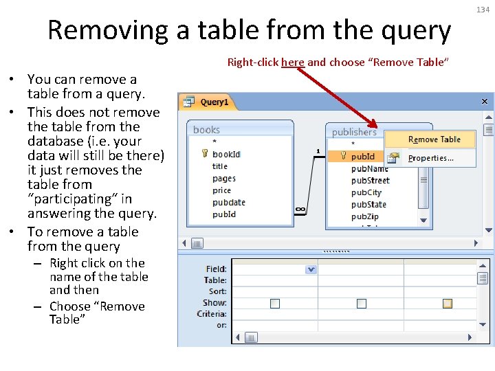 Removing a table from the query Right-click here and choose “Remove Table” • You