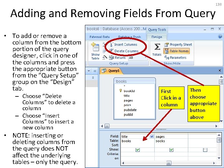 Adding and Removing Fields From Query • To add or remove a column from