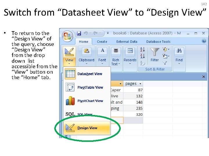 142 Switch from “Datasheet View” to “Design View” • To return to the “Design