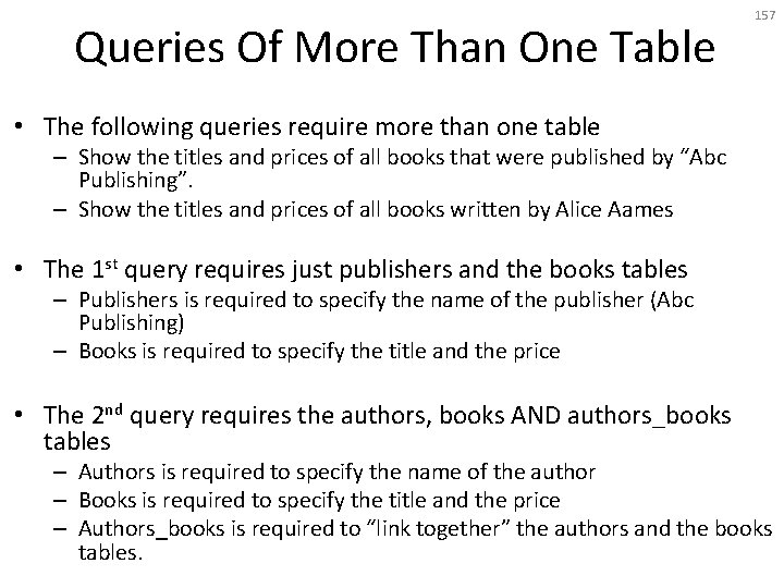 Queries Of More Than One Table 157 • The following queries require more than