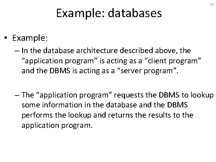 Example: databases 16 • Example: – In the database architecture described above, the “application