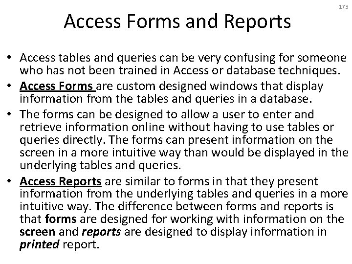 Access Forms and Reports 173 • Access tables and queries can be very confusing