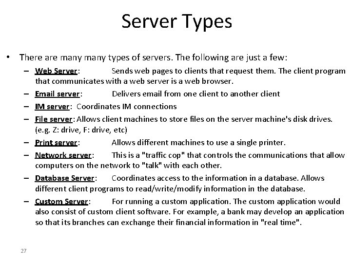 Server Types • There are many types of servers. The following are just a