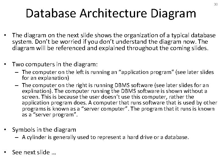 Database Architecture Diagram 30 • The diagram on the next slide shows the organization
