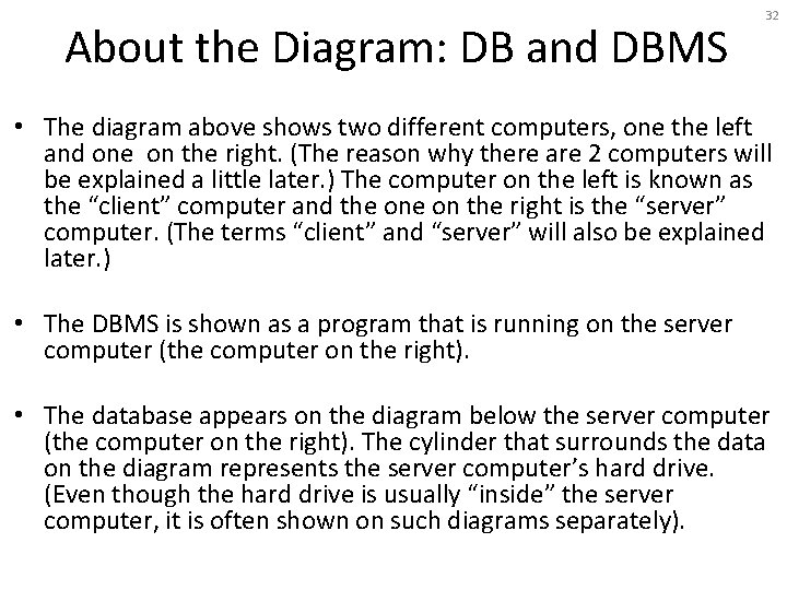 About the Diagram: DB and DBMS 32 • The diagram above shows two different