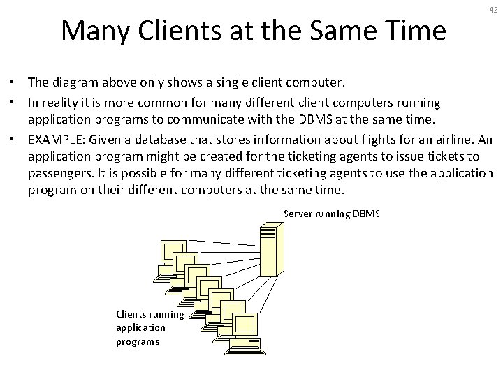 Many Clients at the Same Time 42 • The diagram above only shows a