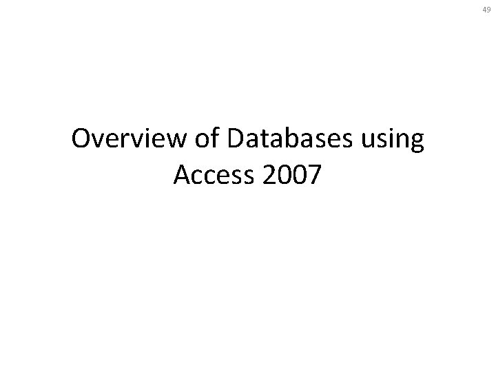 49 Overview of Databases using Access 2007 
