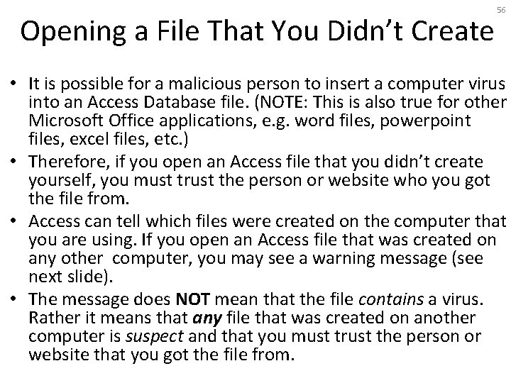 Opening a File That You Didn’t Create 56 • It is possible for a