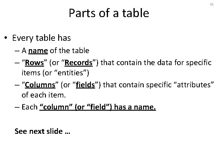 Parts of a table 61 • Every table has – A name of the