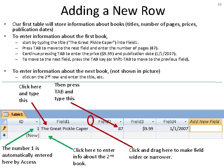 Adding a New Row • • Our first table will store information about books