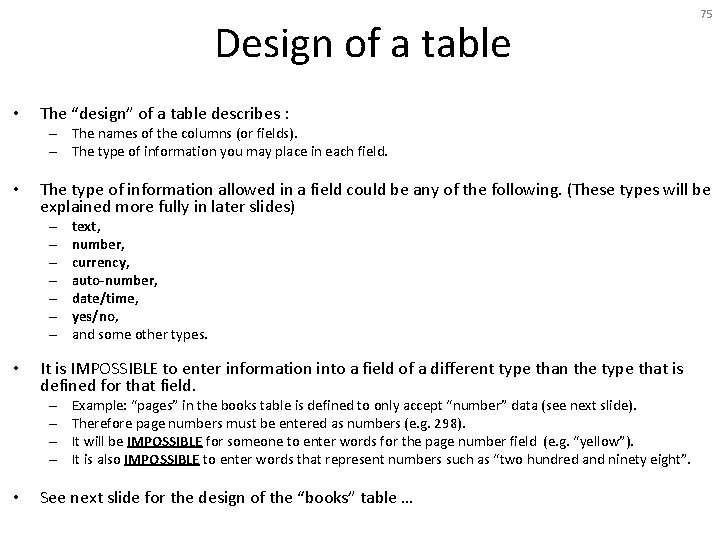 Design of a table • 75 The “design” of a table describes : –