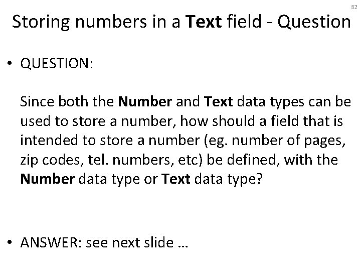 82 Storing numbers in a Text field - Question • QUESTION: Since both the
