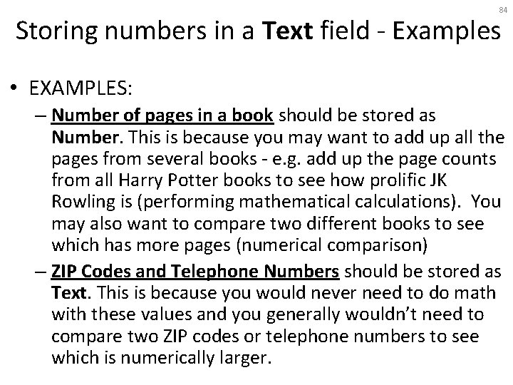 84 Storing numbers in a Text field - Examples • EXAMPLES: – Number of