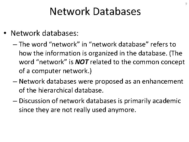 Network Databases • Network databases: – The word “network” in “network database” refers to