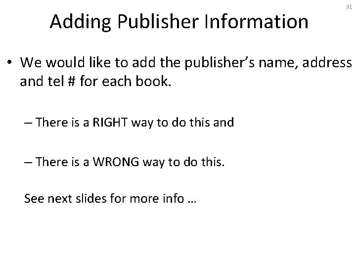 Adding Publisher Information 91 • We would like to add the publisher’s name, address