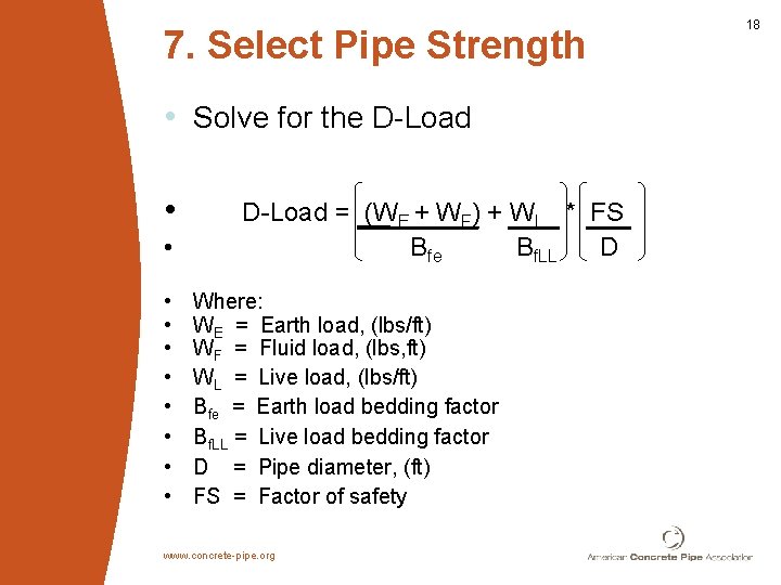 7. Select Pipe Strength • Solve for the D-Load • • • D-Load =