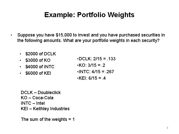 Example: Portfolio Weights • Suppose you have $15, 000 to invest and you have