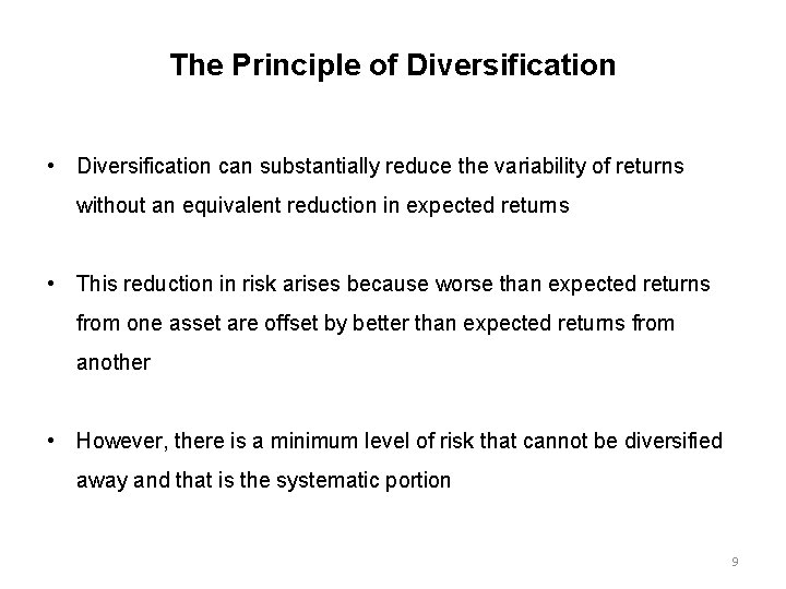 The Principle of Diversification • Diversification can substantially reduce the variability of returns without