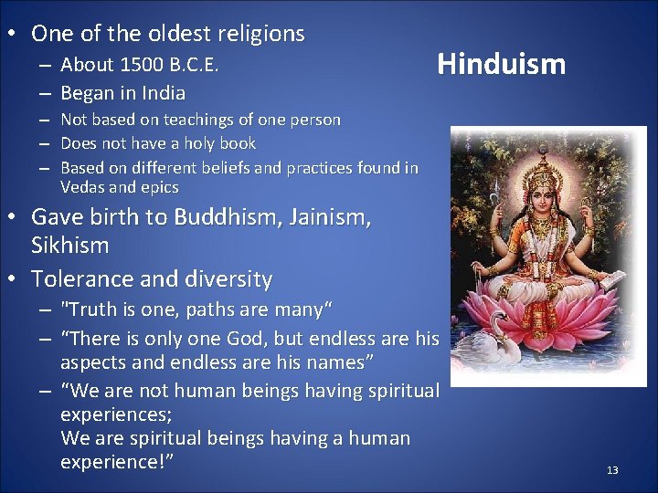  • One of the oldest religions – About 1500 B. C. E. –