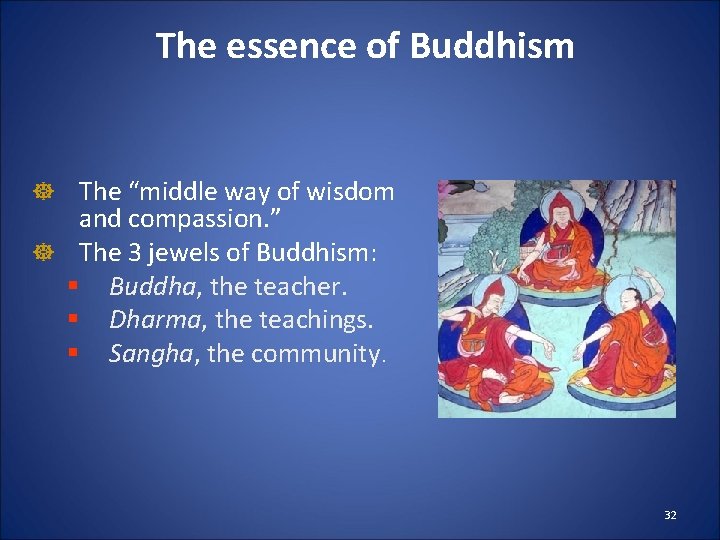 The essence of Buddhism ] The “middle way of wisdom and compassion. ” ]