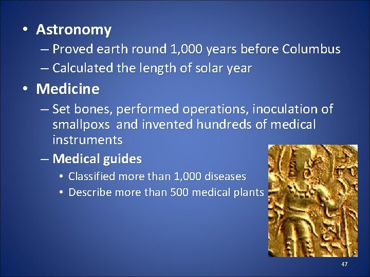  • Astronomy – Proved earth round 1, 000 years before Columbus – Calculated