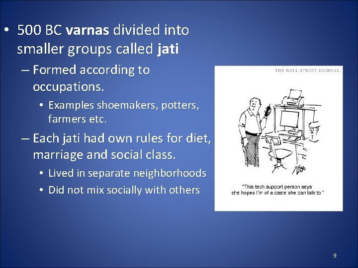  • 500 BC varnas divided into smaller groups called jati – Formed according