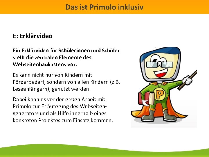 Das ist Primolo inklusiv E: Erklärvideo Ein Erklärvideo für Schülerinnen und Schüler stellt die