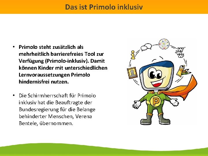 Das ist Primolo inklusiv • Primolo steht zusätzlich als mehrheitlich barrierefreies Tool zur Verfügung