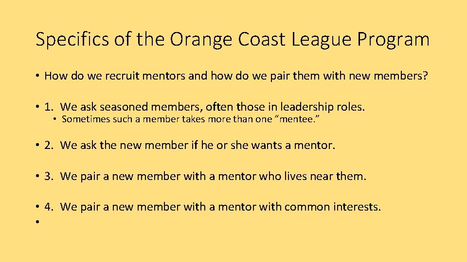 Specifics of the Orange Coast League Program • How do we recruit mentors and