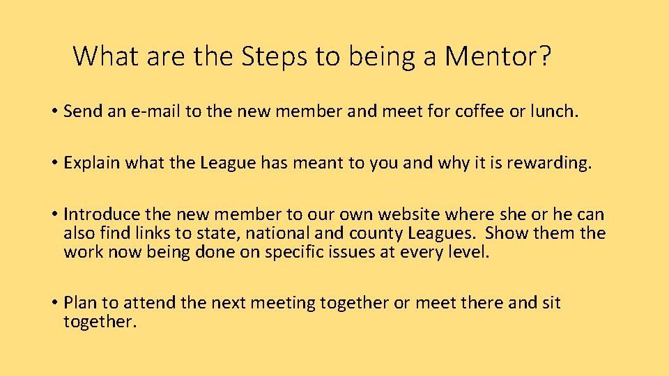 What are the Steps to being a Mentor? • Send an e-mail to the