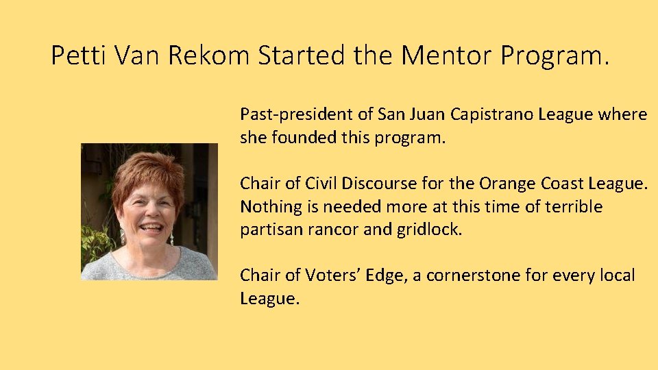 Petti Van Rekom Started the Mentor Program. Past-president of San Juan Capistrano League where