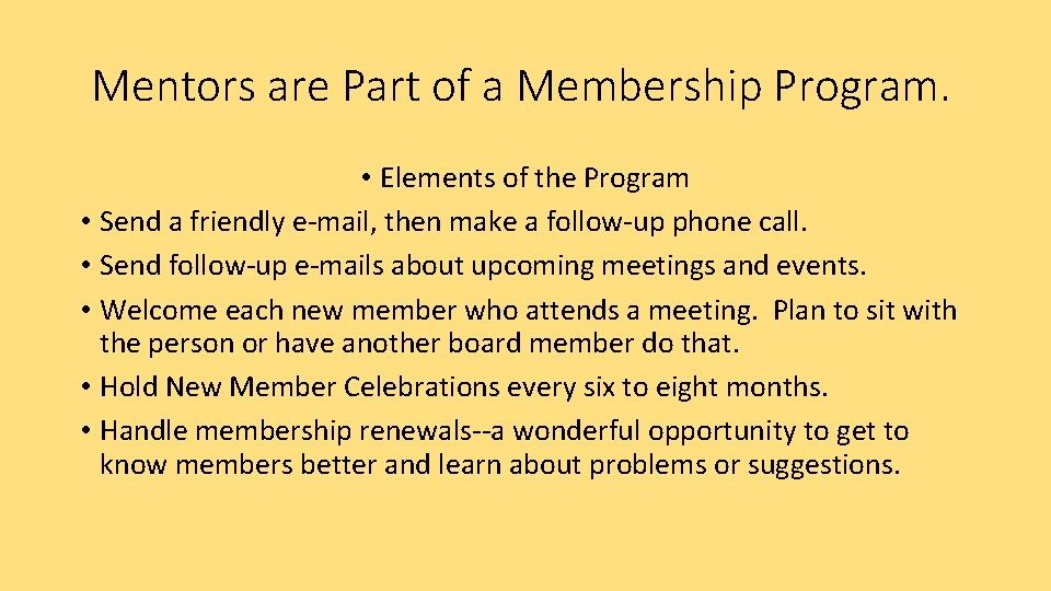 Mentors are Part of a Membership Program. • Elements of the Program • Send