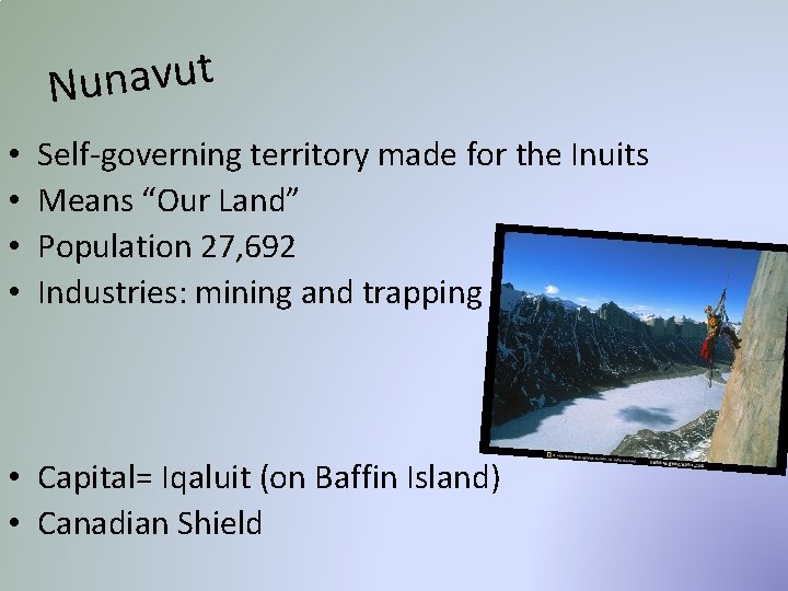 t u v a n Nu • • Self-governing territory made for the Inuits