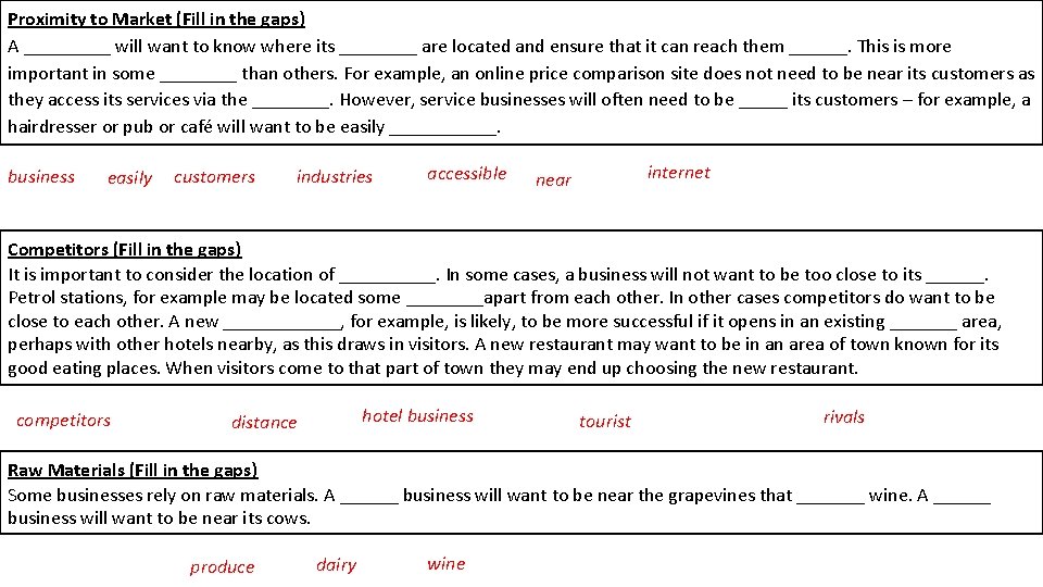 Proximity to Market (Fill in the gaps) A _____ will want to know where