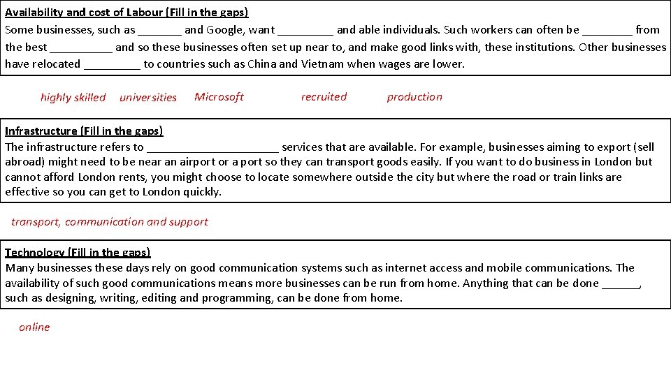 Availability and cost of Labour (Fill in the gaps) Some businesses, such as _______