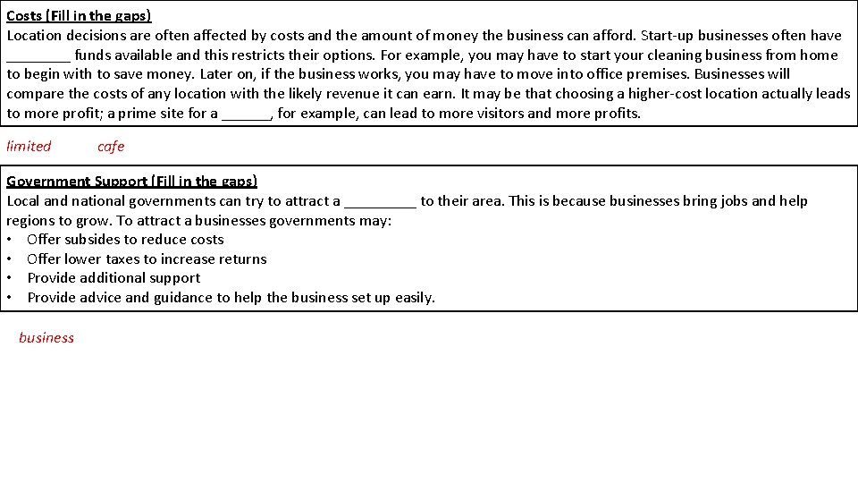 Costs (Fill in the gaps) Location decisions are often affected by costs and the