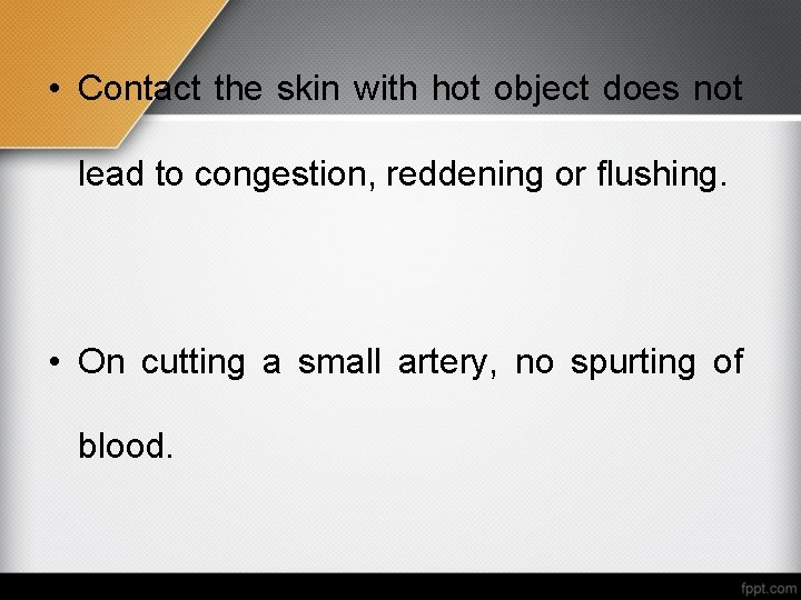  • Contact the skin with hot object does not lead to congestion, reddening