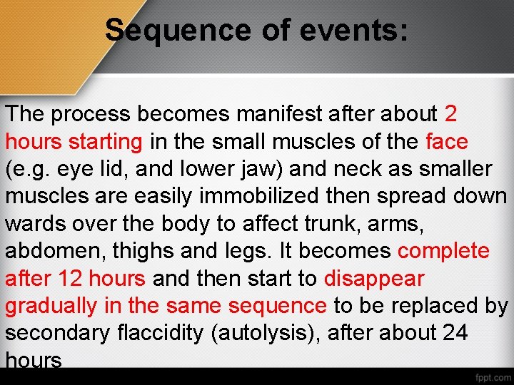 Sequence of events: The process becomes manifest after about 2 hours starting in the