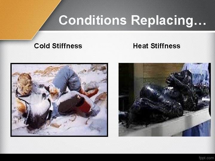 Conditions Replacing… Cold Stiffness Heat Stiffness 