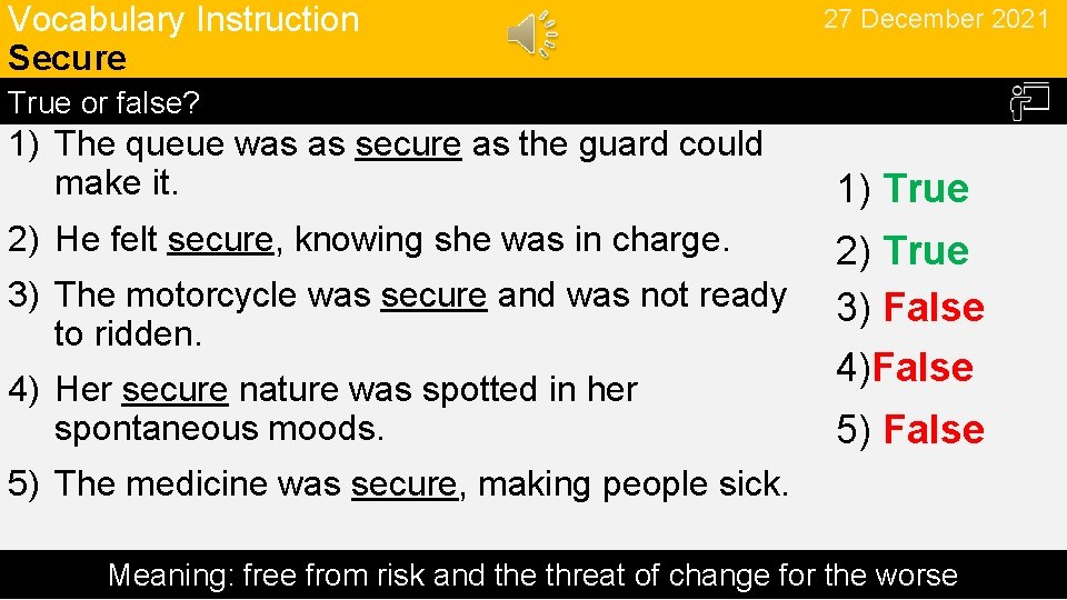 Vocabulary Instruction Secure 27 December 2021 True or false? 1) The queue was as