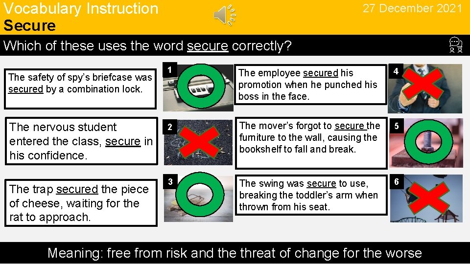 Vocabulary Instruction Secure 27 December 2021 Which of these uses the word secure correctly?