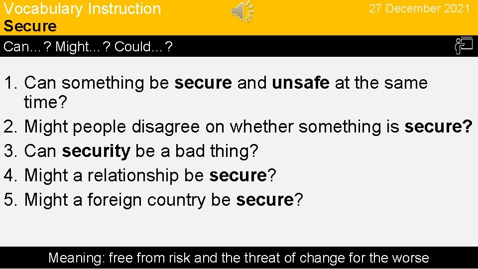 Vocabulary Instruction Secure 27 December 2021 Can…? Might…? Could…? 1. Can something be secure